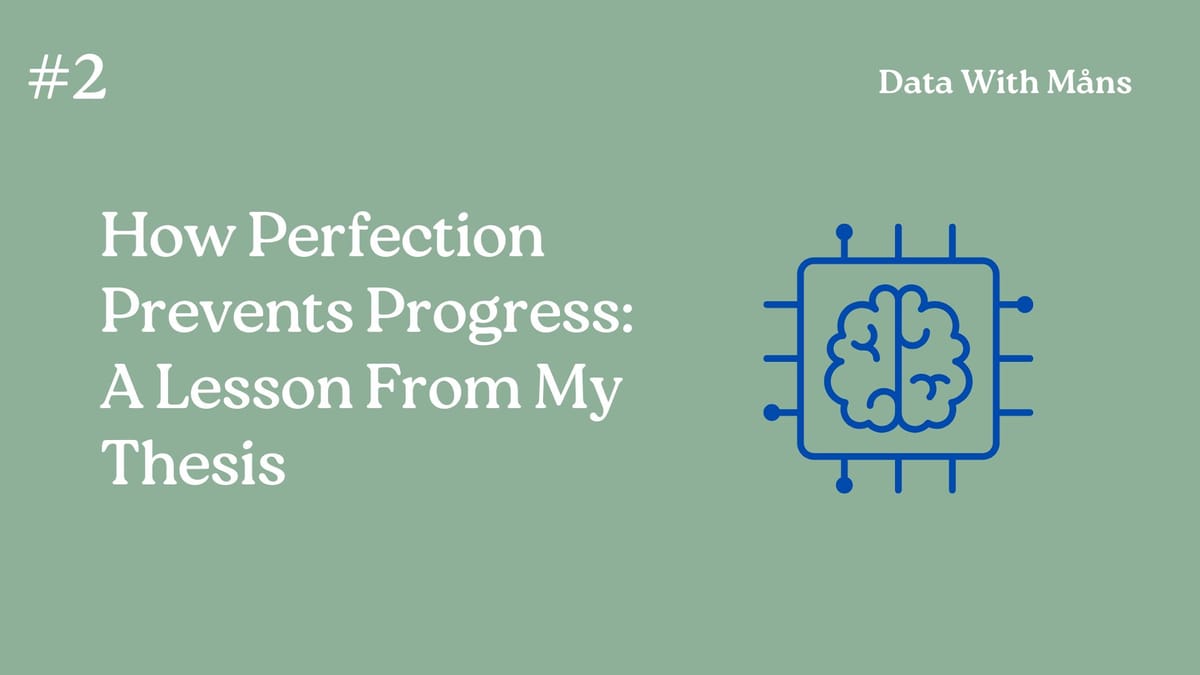 How Perfection Prevents Progress: A Lesson From My Thesis